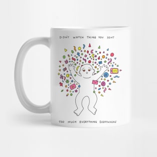 Too Much Everything Mug